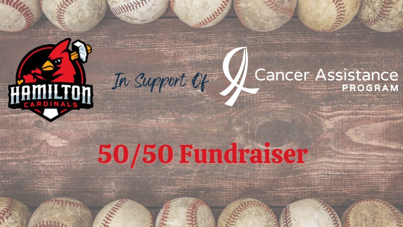 Hamilton Cardinals 50/50 Fundraiser in Support of the Cancer Assistance  Program - August 29, 2023