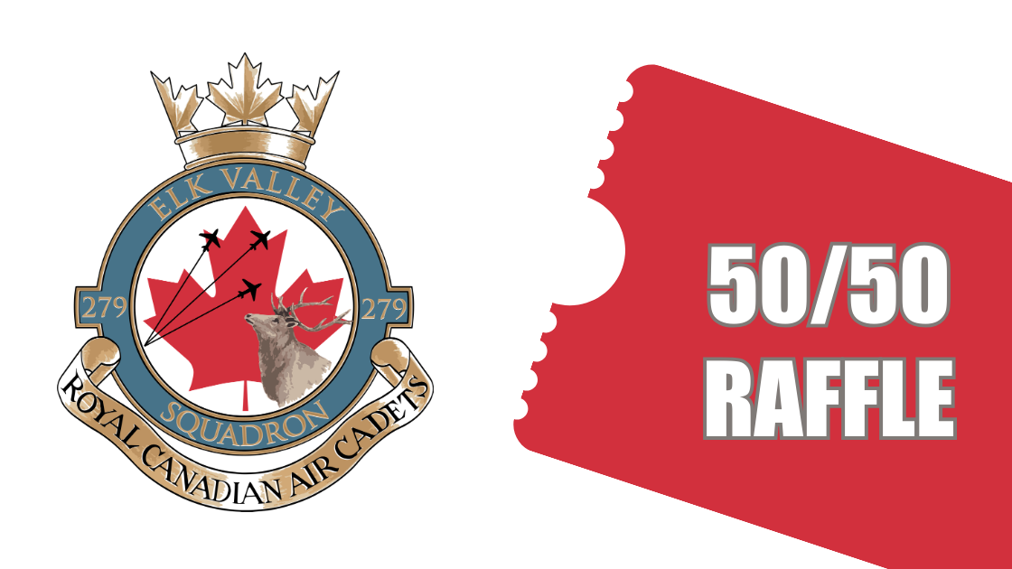 279 Elk Valley Air Cadets SSC 50/50 Cash Raffle Fundraiser
