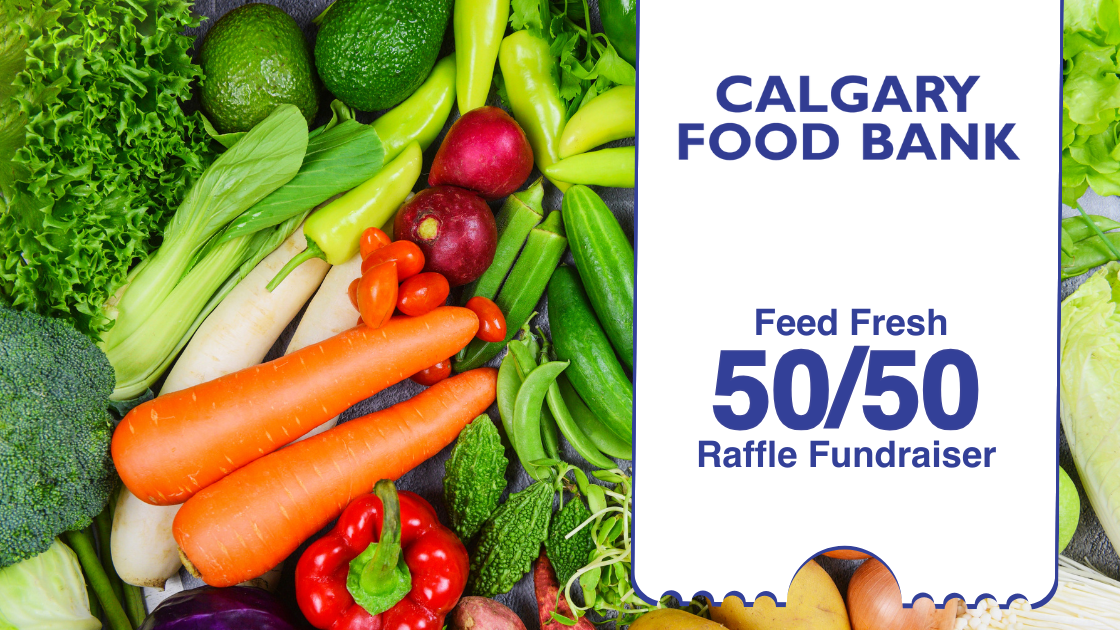 Calgary Food Bank - Feed Fresh 50/50 Raffle